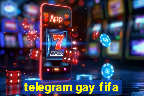 telegram gay fifa